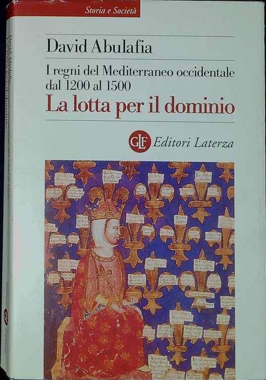 I regni del Mediterraneo occidentale dal 1200 al 1500. La lotta per il dominio