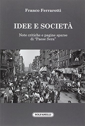 Idee e società. Note critiche e pagine sparse di «Paese …