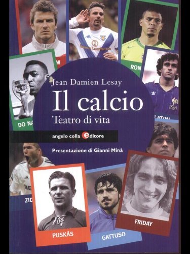 Il calcio. Teatro di vita