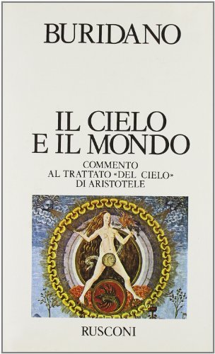 Il cielo e il mondo. Commento al trattato «Del cielo» …