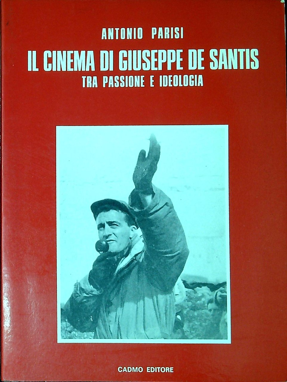 Il cinema di Giuseppe De Santis : tra passione e …