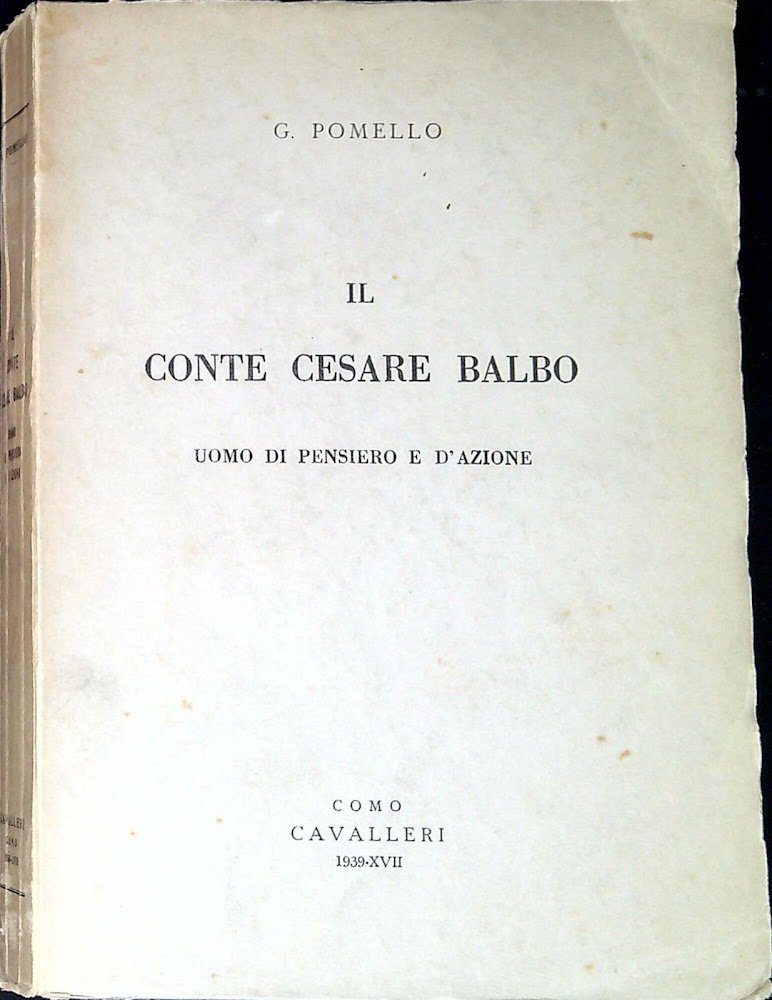 Il conte Cesare Balbo, uomo di pensiero e d'azione