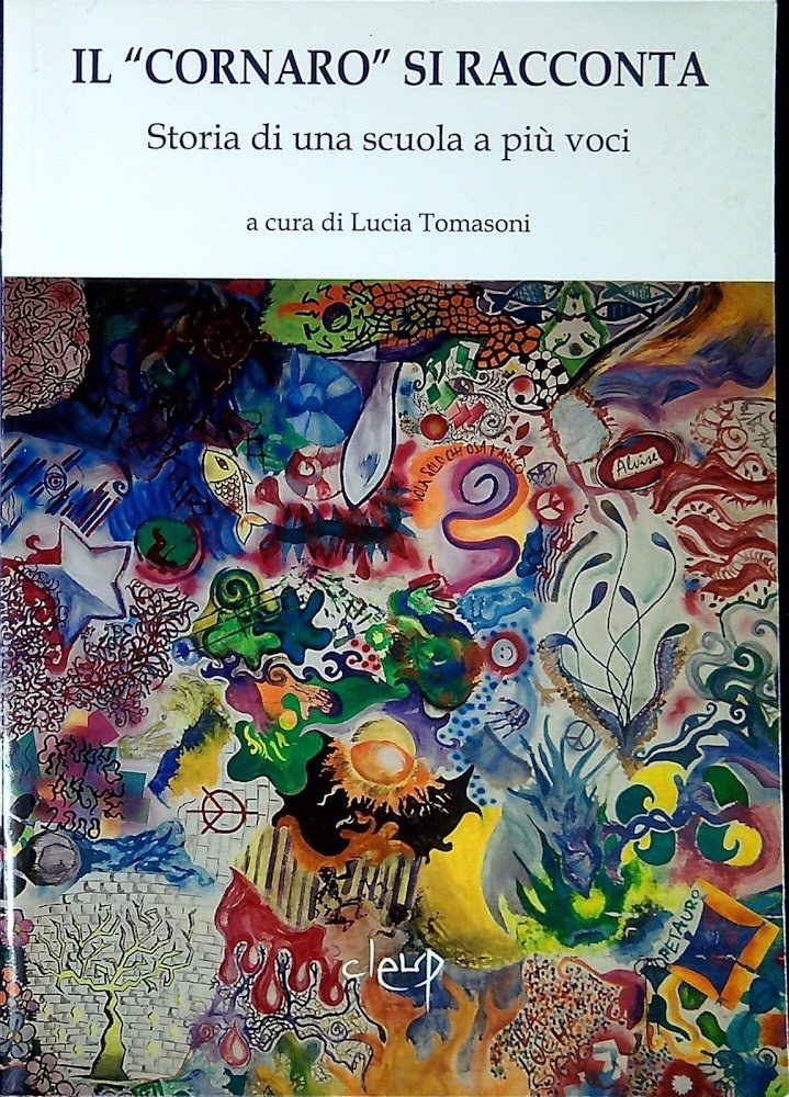 Il Cornaro si racconta : storia di una scuola a …