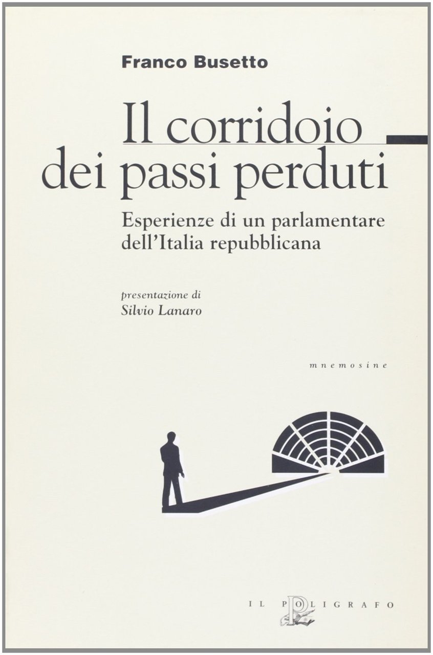 Il corridoio dei passi perduti. Esperienze di un parlamentare dell'Italia …