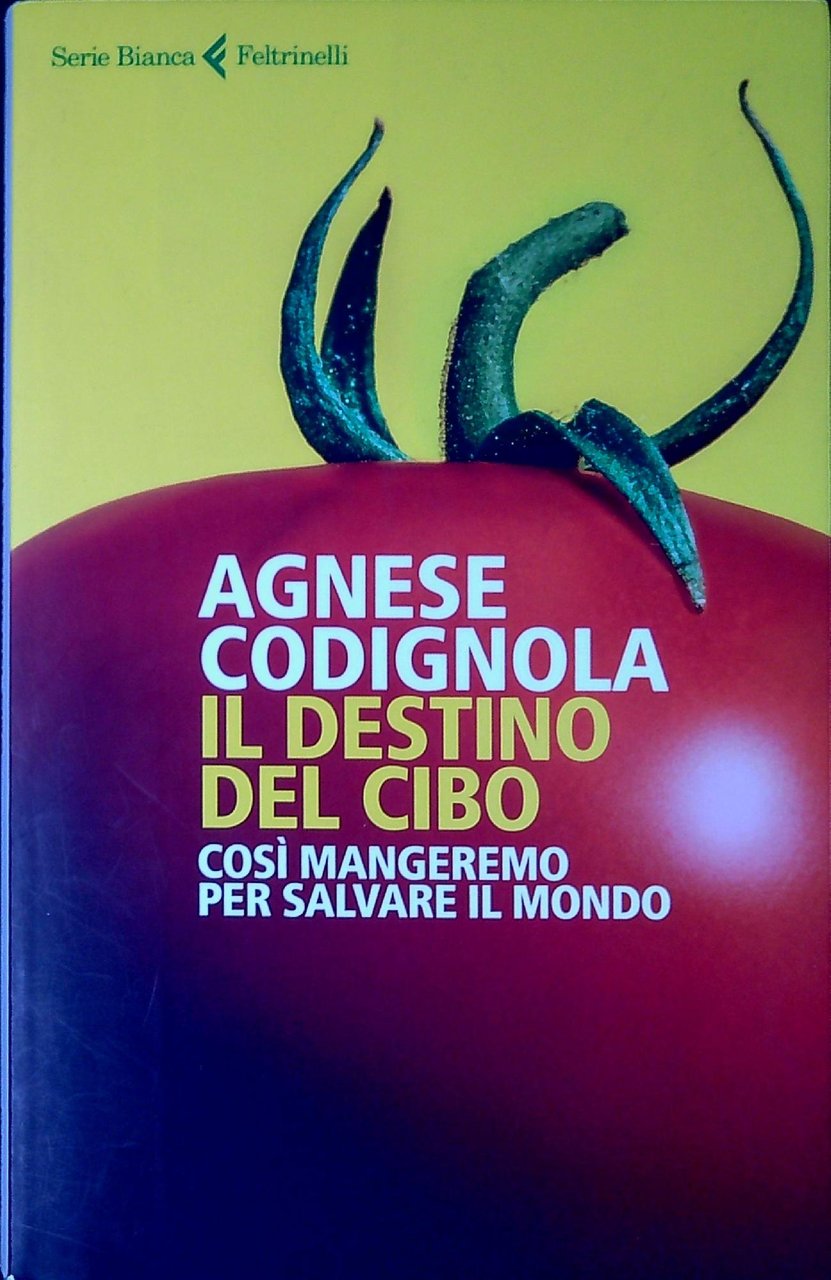Il destino del cibo : così mangeremo per salvare il … | Immagine principale