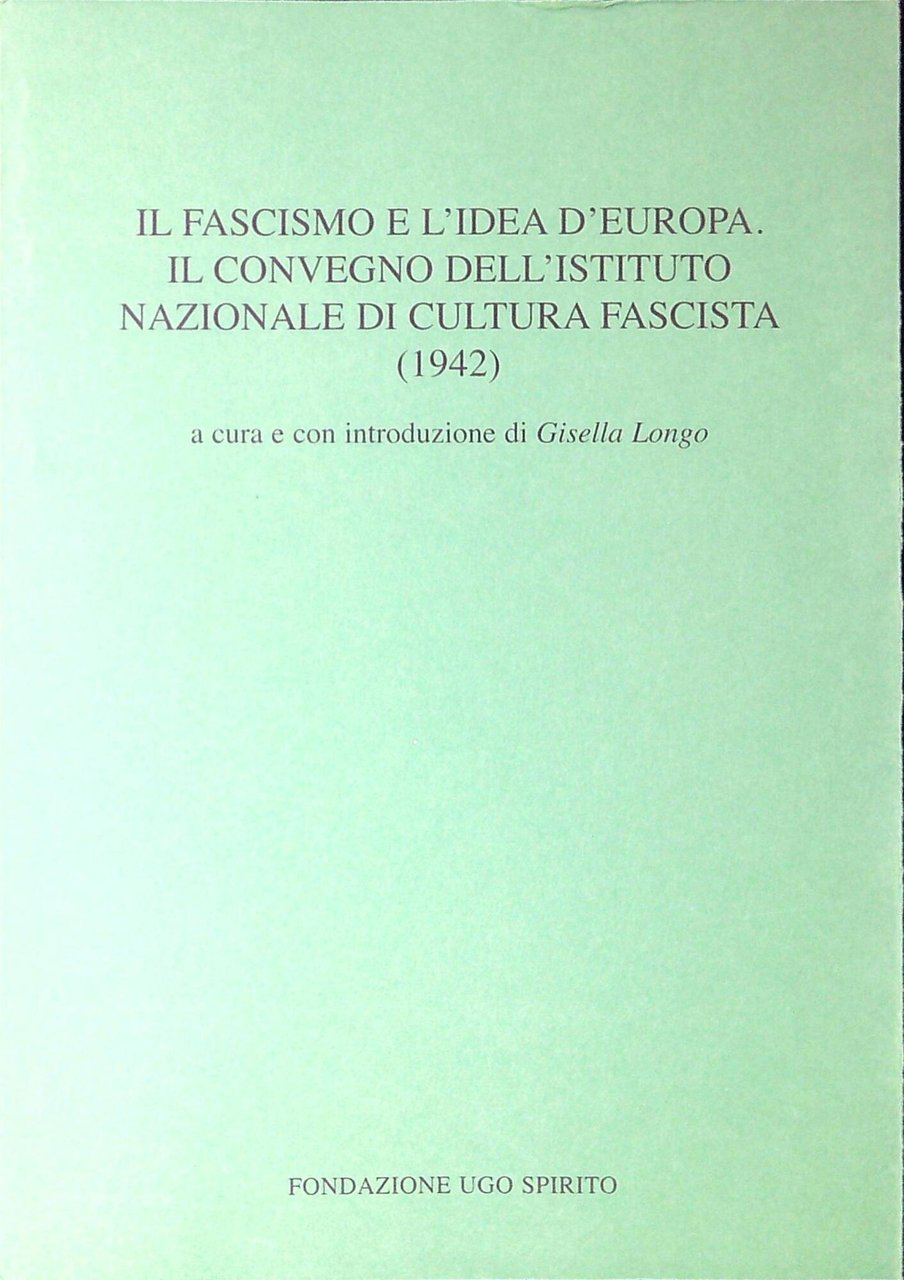 Il fascismo e l'idea d'Europa : il Convegno dell'Istituto nazionale …
