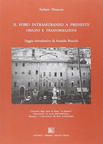 Il Foro intramuraneo a Preneste. Origini e trasformazioni