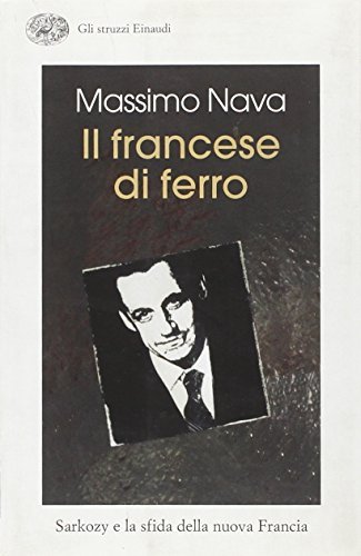 Il francese di ferro. Sarkozy e la sfida della nuova … | Immagine principale