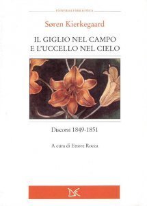 Il giglio nel campo e l'uccello nel cielo. Discorsi (1849-1851)