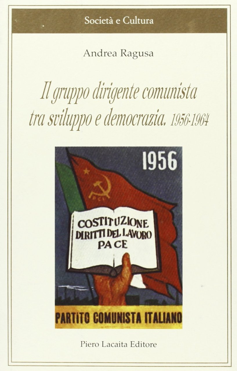 Il gruppo dirigente comunista tra sviluppo e democrazia 1956-1964