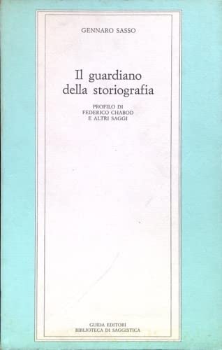 Il guardiano della storiografia. Profilo di Federico Chabod e altri …