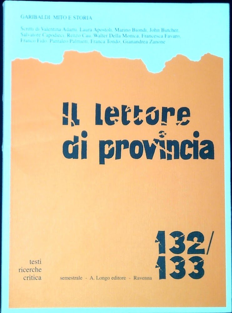 Il lettore di provincia 132-133 Garibaldi: mito e storia