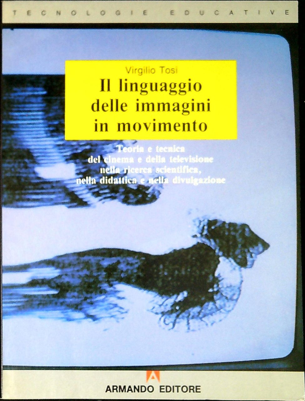 Il linguaggio delle immagini in movimento : teoria e tecnica …