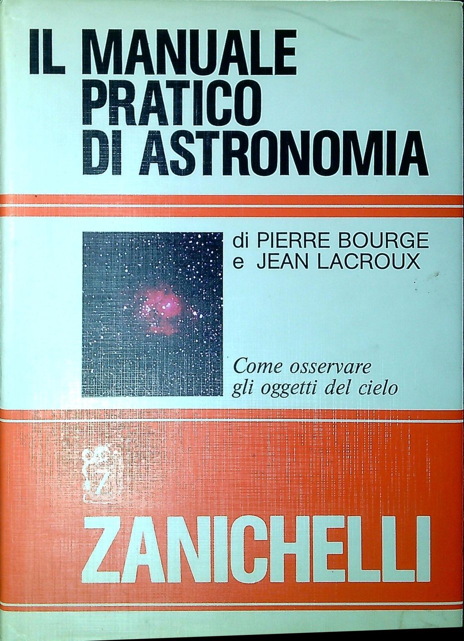Il manuale pratico di astronomia. Come osservare gli oggetti del …