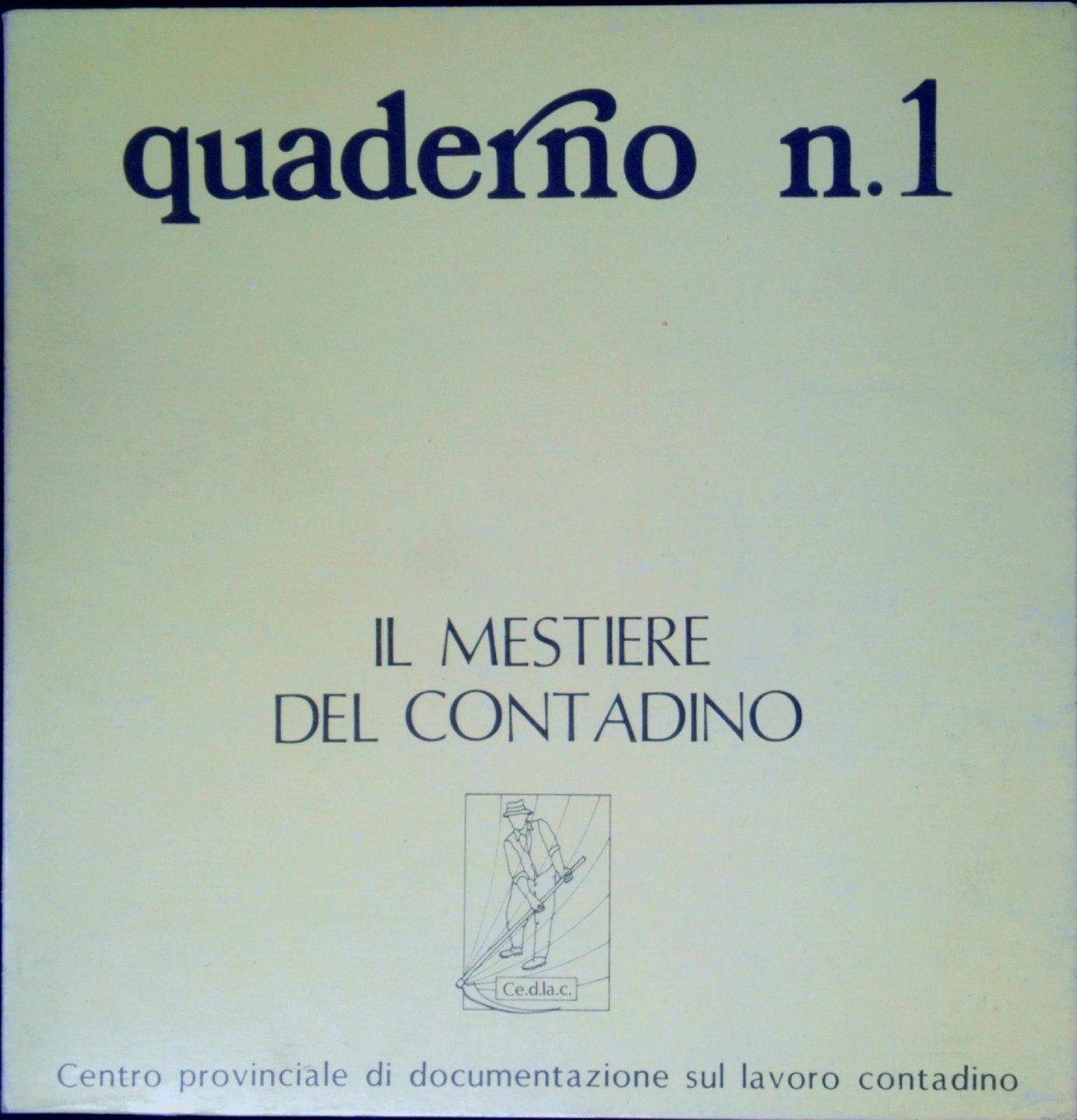 Il mestiere del contadino : atti dell'incontro di lavoro promosso …