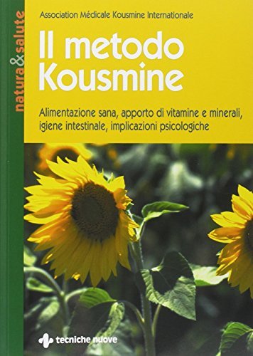 Il metodo Kousmine. Alimentazione sana, apporto di vitamine e minerali, …