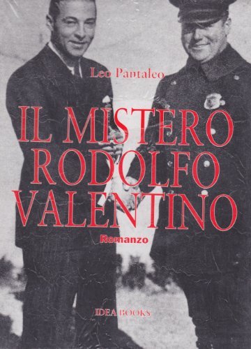 Il mistero Rodolfo Valentino. Ediz. illustrata