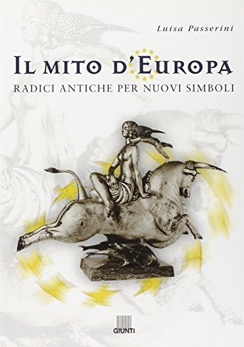 Il mito d'Europa. Radici antiche per nuovi simboli