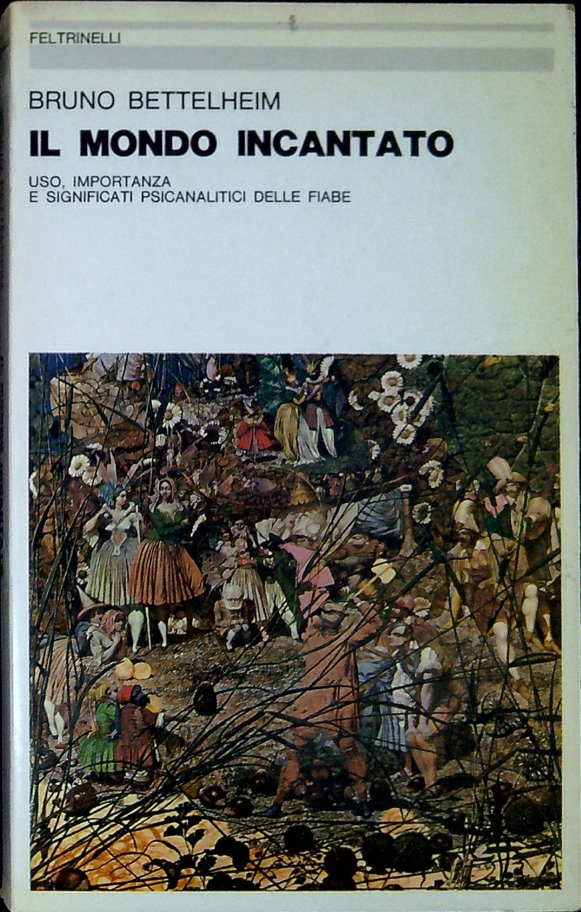 Il mondo incantato : Uso, importanza e significati psicoanalitici delle …