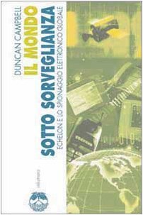 Il mondo sotto sorveglianza. Echelon e lo spionaggio elettronico globale | Immagine principale