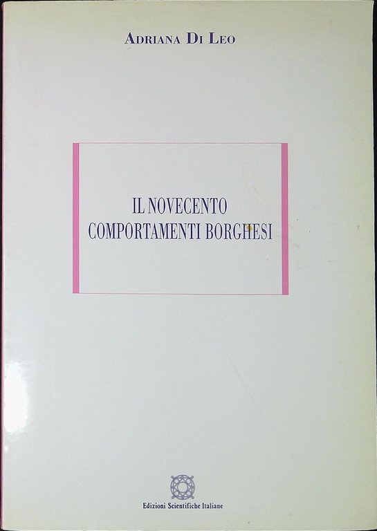 Il Novecento : comportamenti borghesi