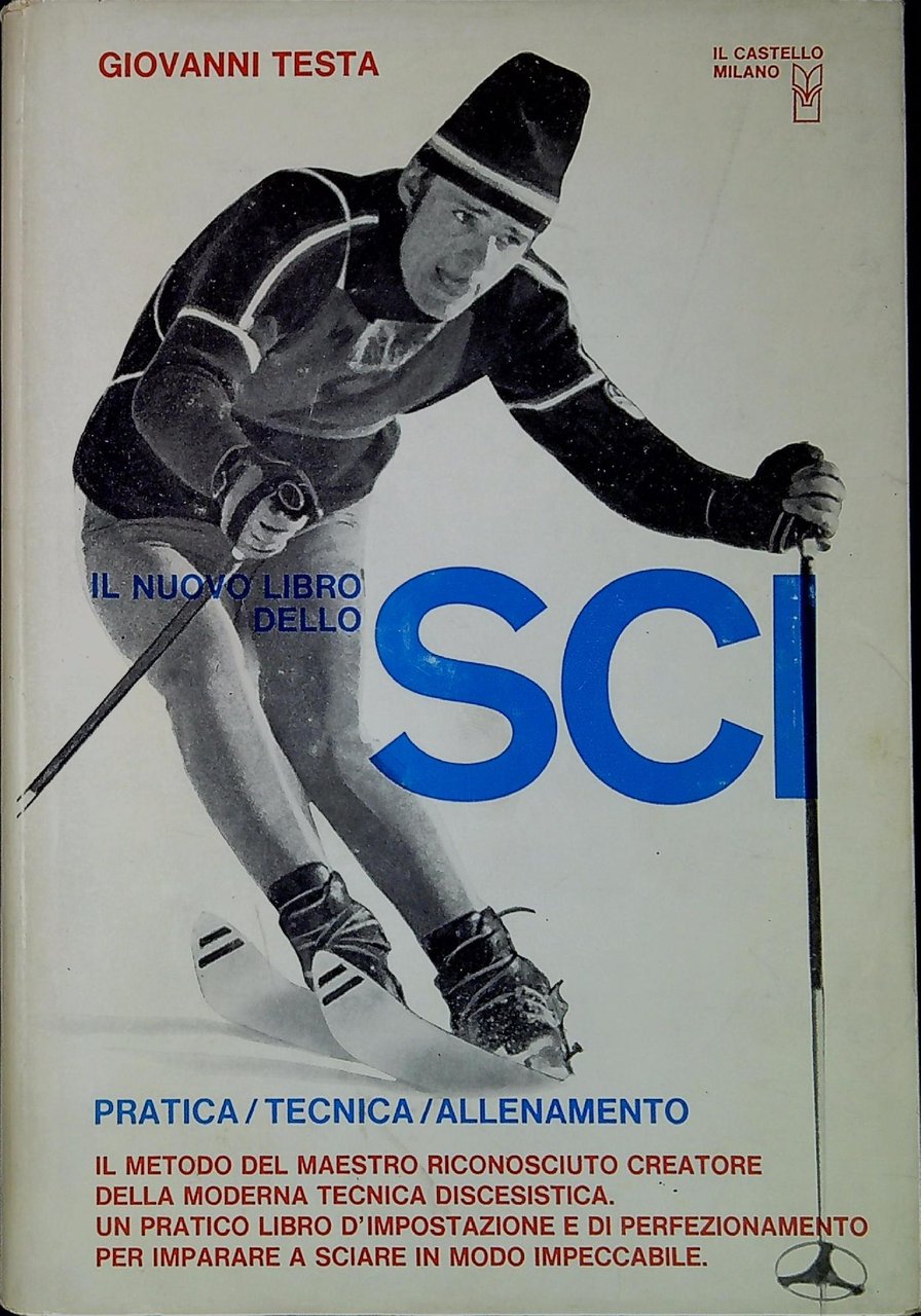 Il nuovo libro dello sci : tecnica, pratica, allenamento