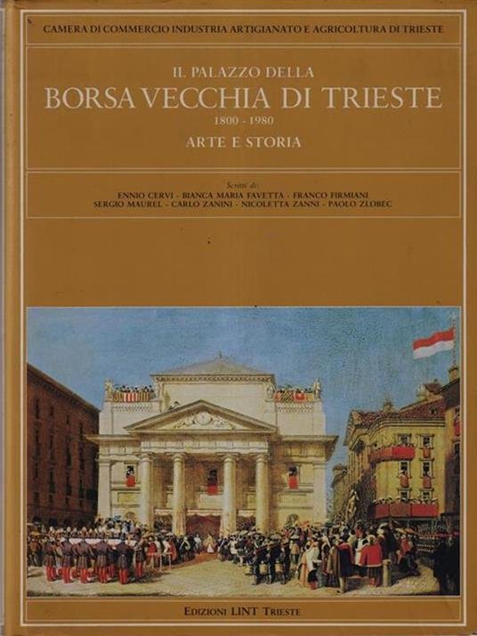 Il Palazzo della Borsa Vecchia di Trieste : 1800-1980, arte … | Immagine principale