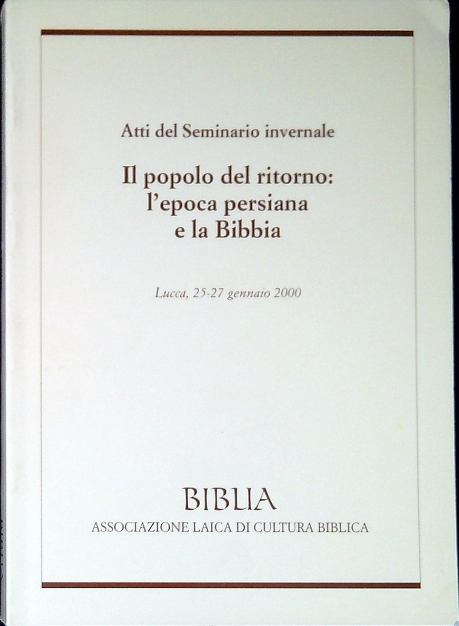 Il popolo del ritorno: l'epoca persiana e la Bibbia