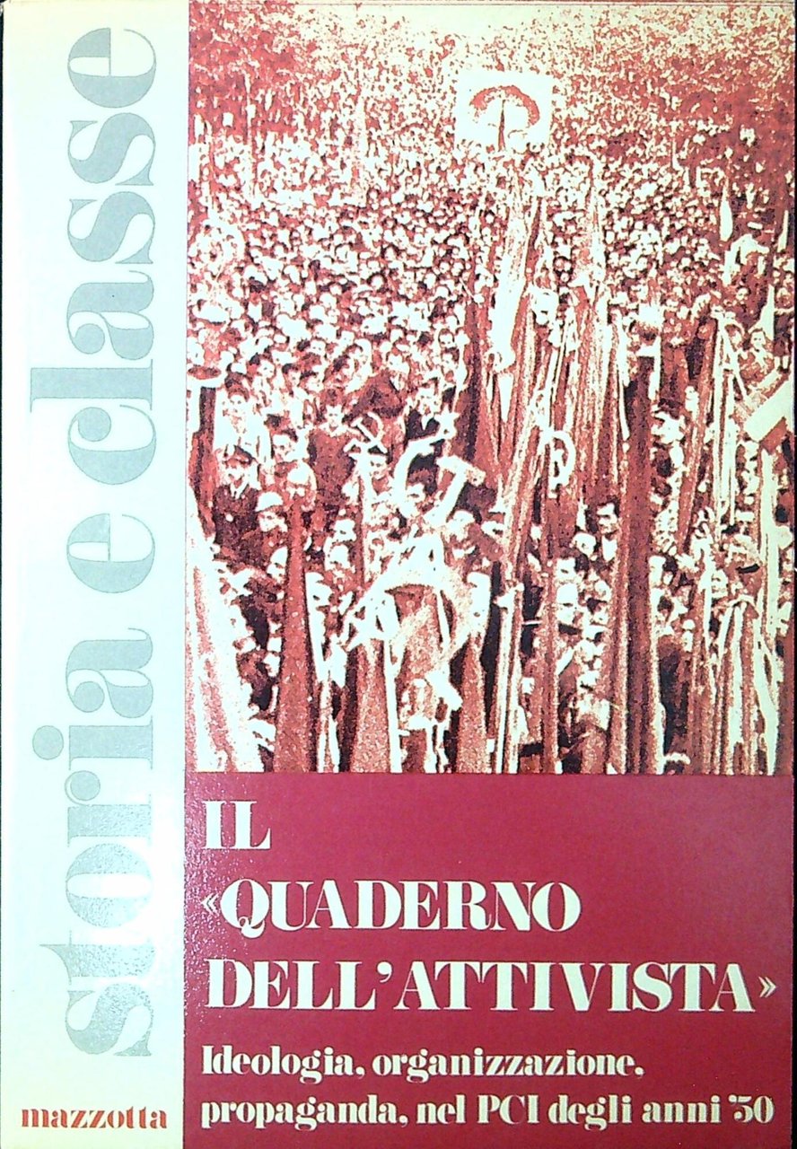 Il Quaderno dell'attivista : ideologia, organizzazione e propaganda del PCI … | Immagine principale