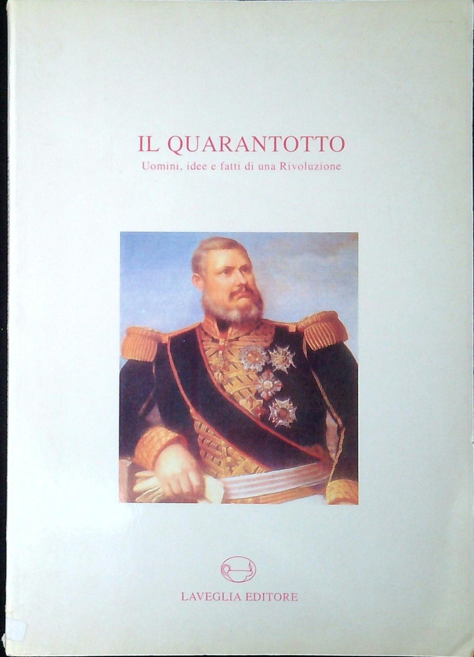 Il Quarantotto. Uomini, idee e fatti di una rivoluzione