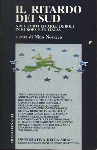 Il ritardo del Sud. Aree forti e aree deboli in …