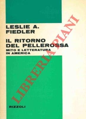 Il ritorno del pellerossa. Mito e letteratura in America.