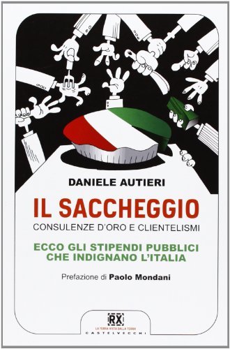 Il saccheggio. Consulenze d'oro e clientelismi. Ecco gli stipendi pubblici … | Immagine principale