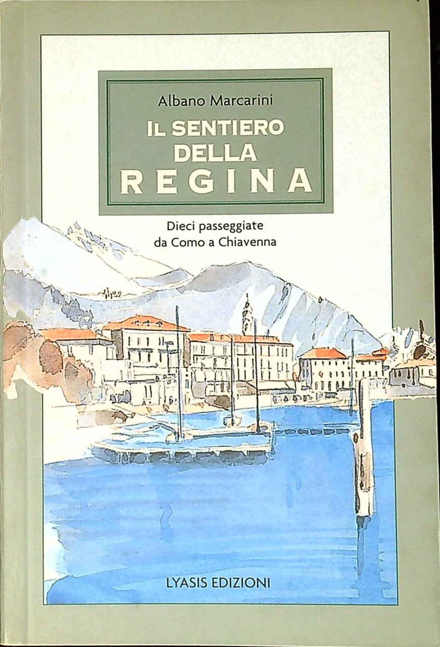 Il sentiero della regina : da Como a Chiavenna : …