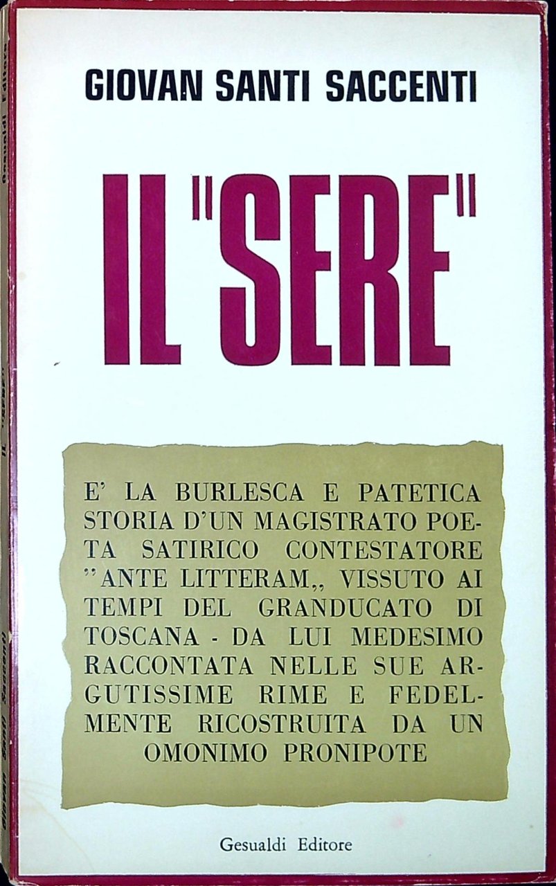 Il Sere : monografia sul poeta bernesco Giovan Santi Saccenti …