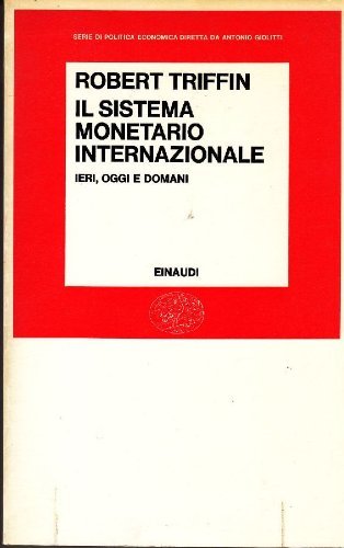 Il sistema monetario internazionale: ieri, oggi e domani