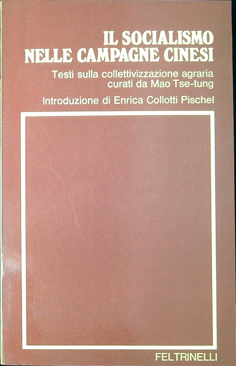 Il socialismo nelle campagne cinesi : testi sulla collettivizzazione agraria