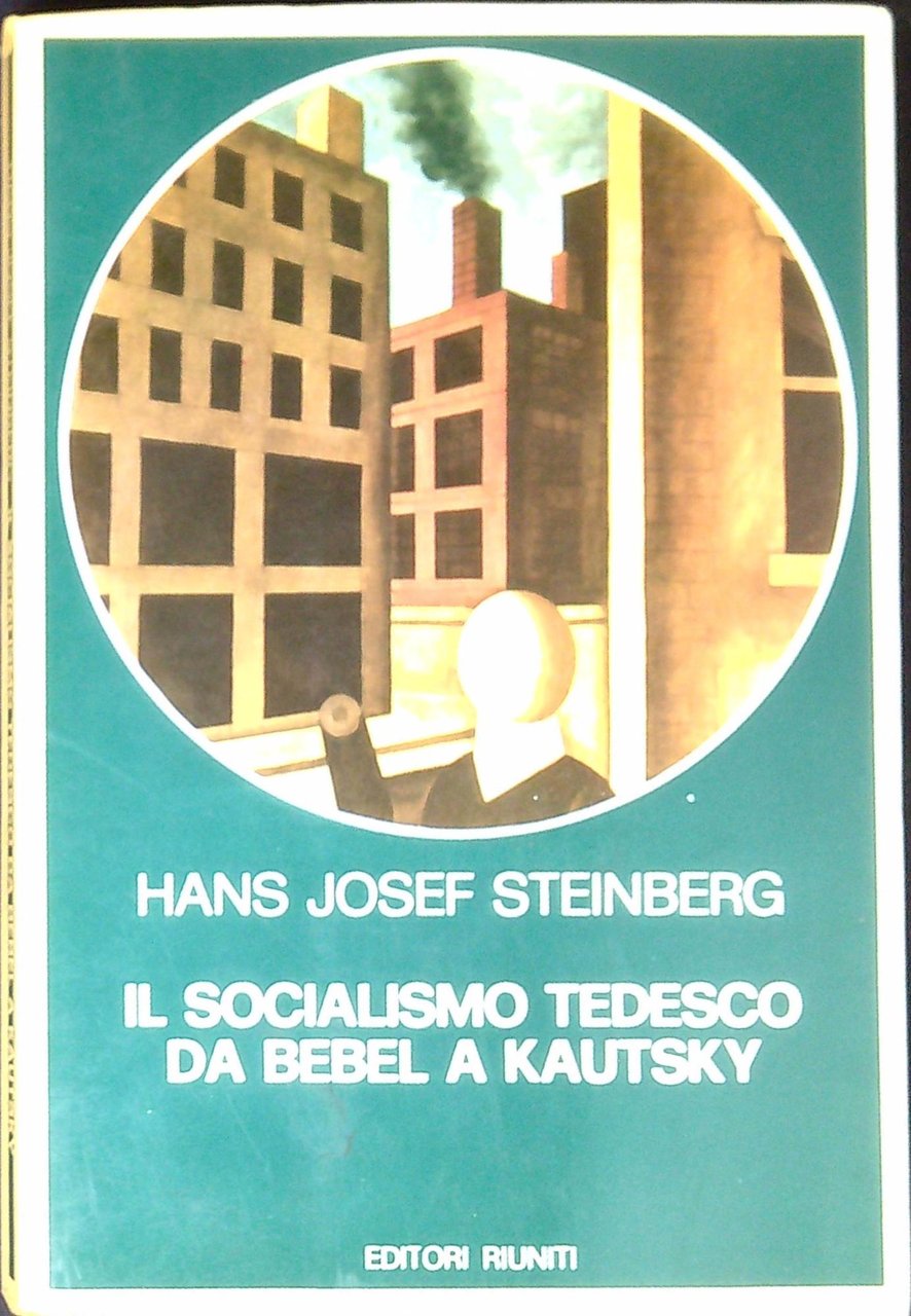 Il socialismo tedesco da Bebel a Kautsky