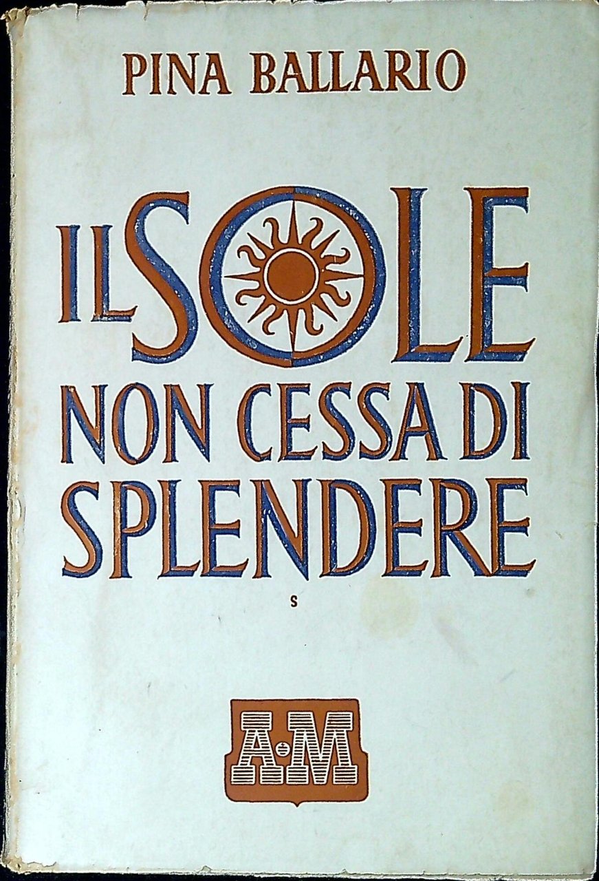 Il sole non cessa di splendere : romanzo