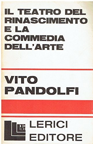 Il teatro del Rinascimento e la Commedia dell'Arte