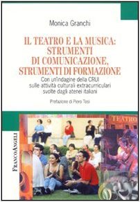 Il teatro e la musica: strumenti di comunicazione, strumenti di …
