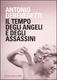 Il tempo degli angeli e degli assassini