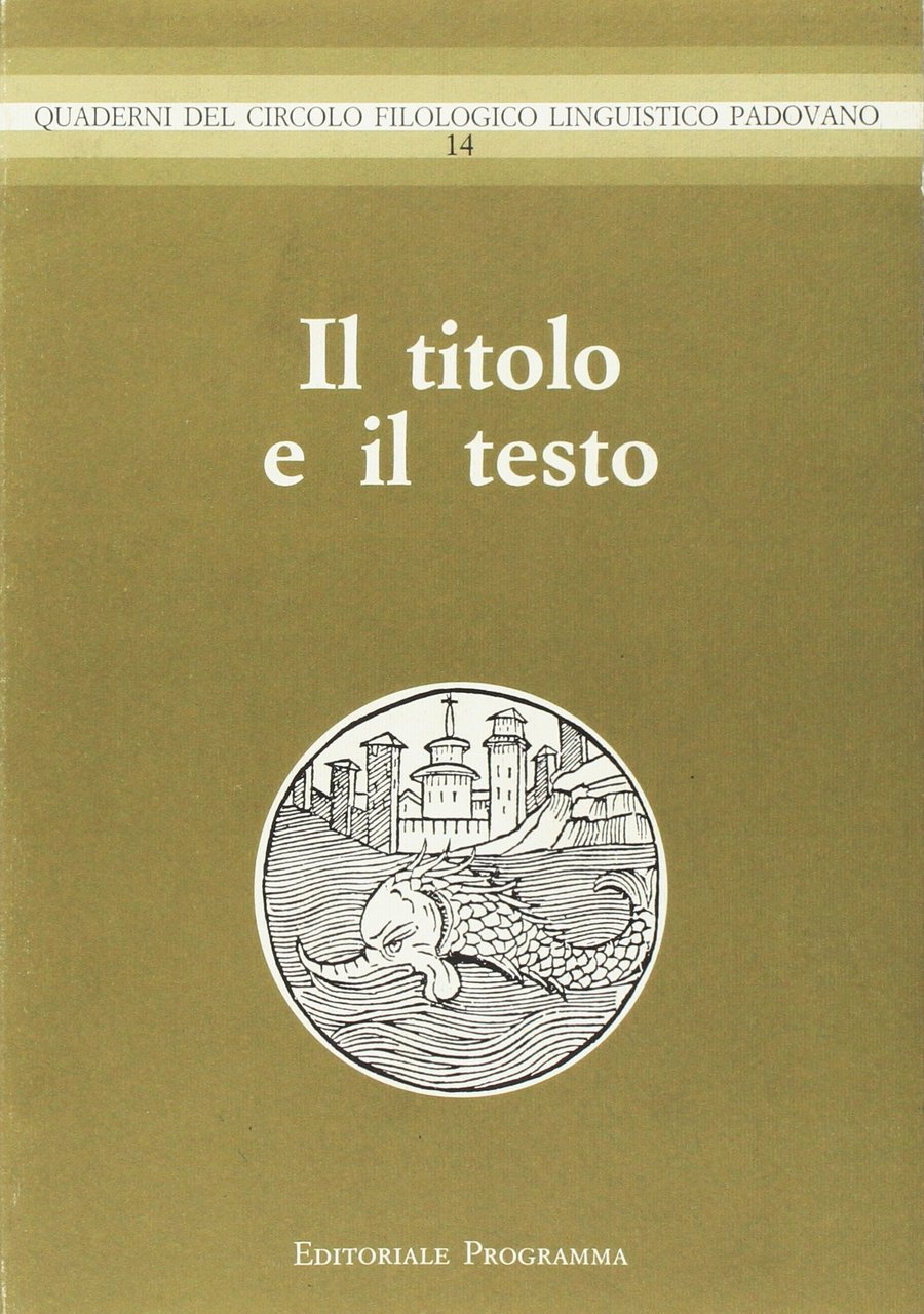 Il titolo e il testo. Atti del 15º Convegno interuniversitario …