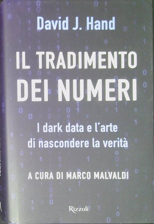 Il tradimento dei numeri : i dark data e l'arte di nascondere la verità