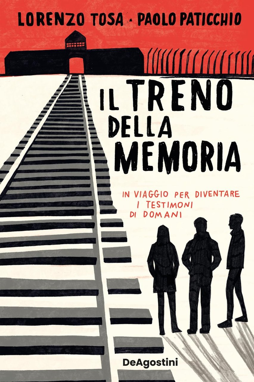 Il treno della memoria. In viaggio per diventare i testimoni …