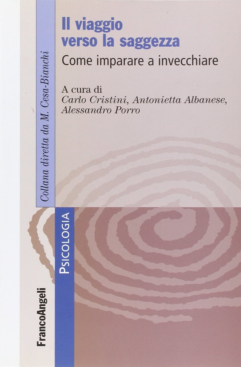 Il viaggio verso la saggezza. Come imparare a invecchiare