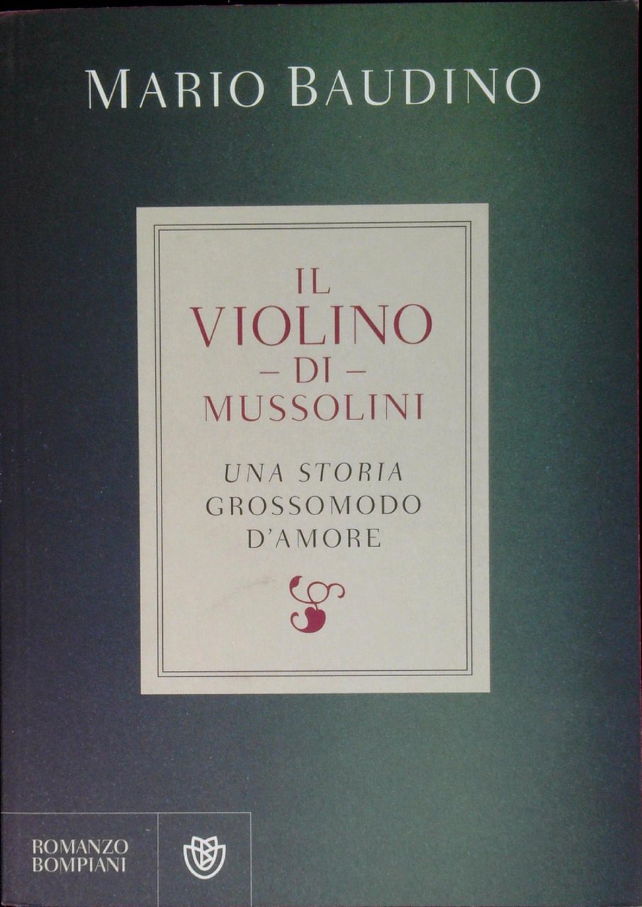 Il violino di Mussolini: una storia grossomodo d'amore