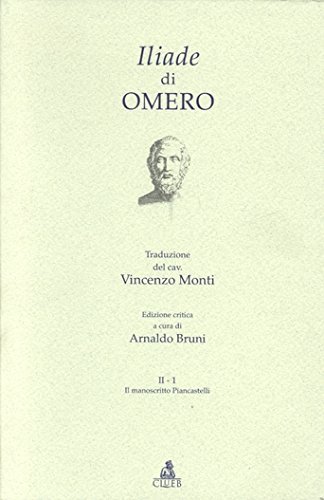 Iliade del cav. Vincenzo Monti. Il manoscritto Piancastelli