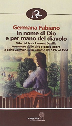 In nome di Dio e per mano del diavolo. Vita …