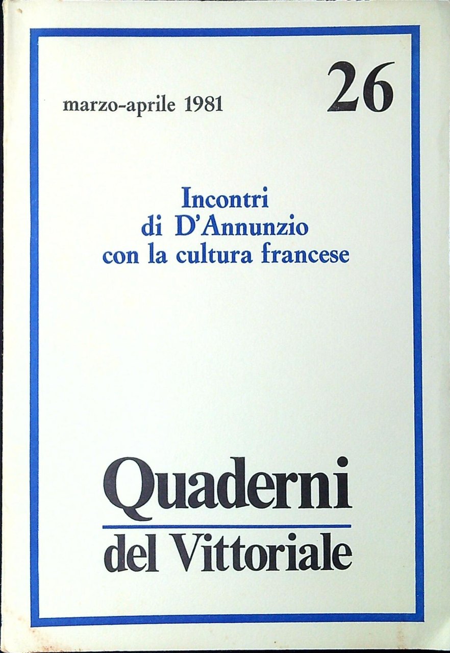 Incontri di D'Annunzio con la cultura francese. Quaderni del Vittoriale …